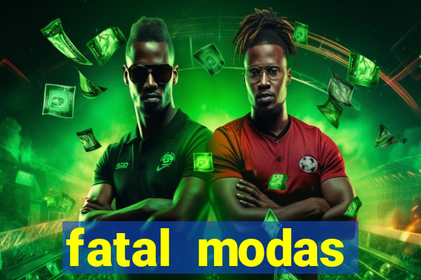 fatal modas barreiras bahia